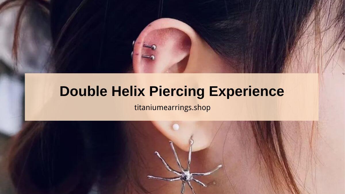 double helix piercing experience pain healing