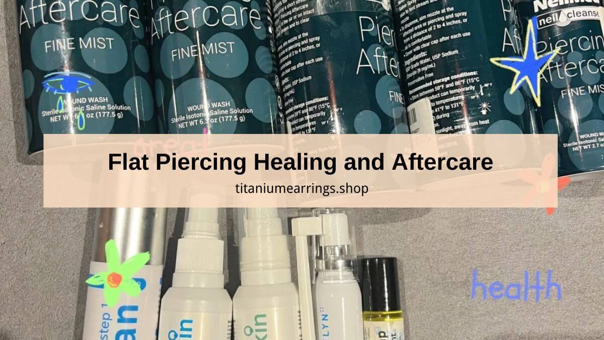 flat piercing healing and aftercare